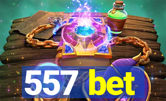 557 bet